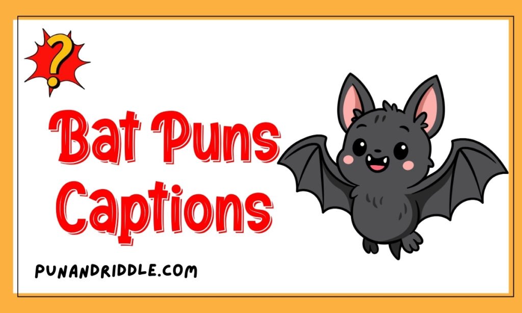 Bat Puns Captions