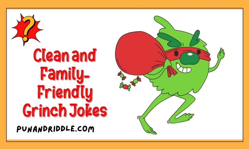 Clean and Family-Friendly Grinch Jokes