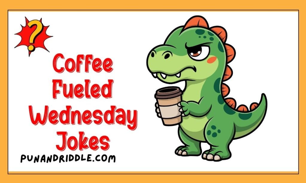 Coffee Fueled Wednesday Jokes