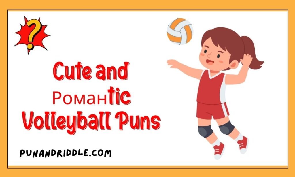 Cute and Романtic Volleyball Puns
