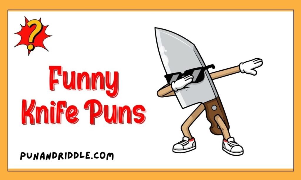 Funny Knife Puns