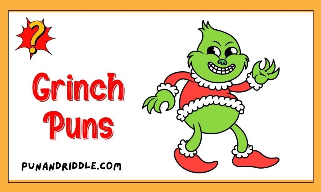 185+ The Best Grinch Puns to Brighten Your Holiday Mood!