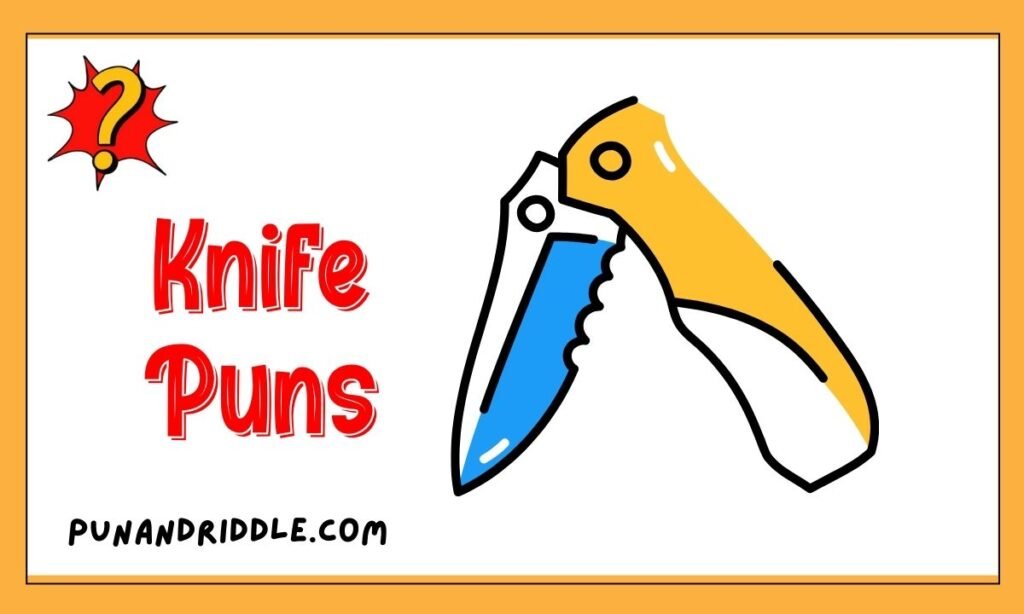 160+ Knife Puns That Will Cut Right to Your Funny Bone 2026