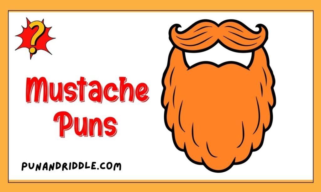 254+ Mustache Puns That Will Grow on You (Literally!)