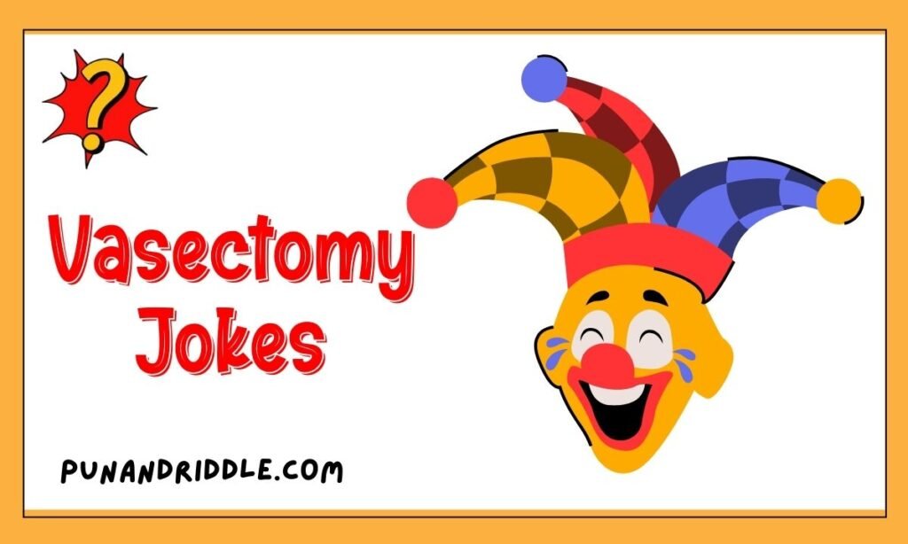 200+ Vasectomy Jokes That’ll Make You Laugh Without Reproducing the Same Old Humor 
