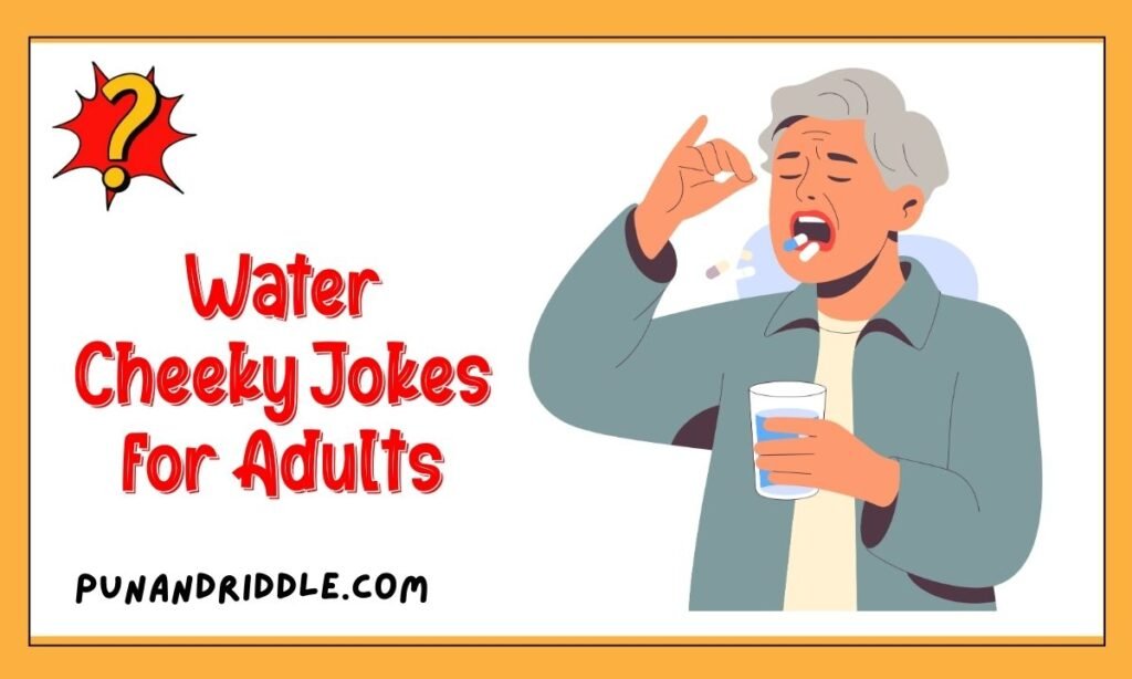 Water Cheeky Jokes for Adults