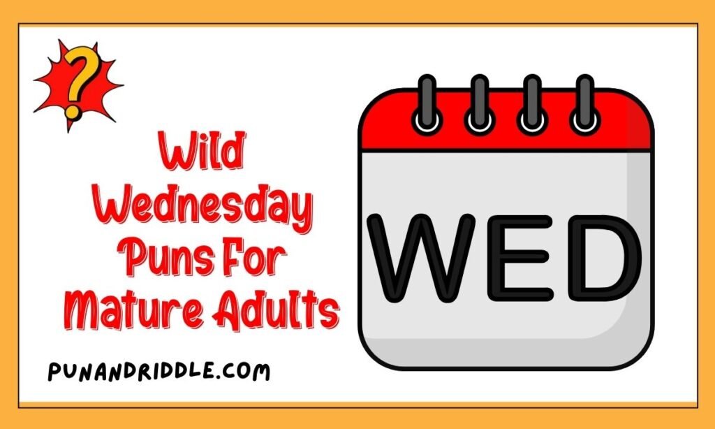 Wild Wednesday Puns For Mature Adults