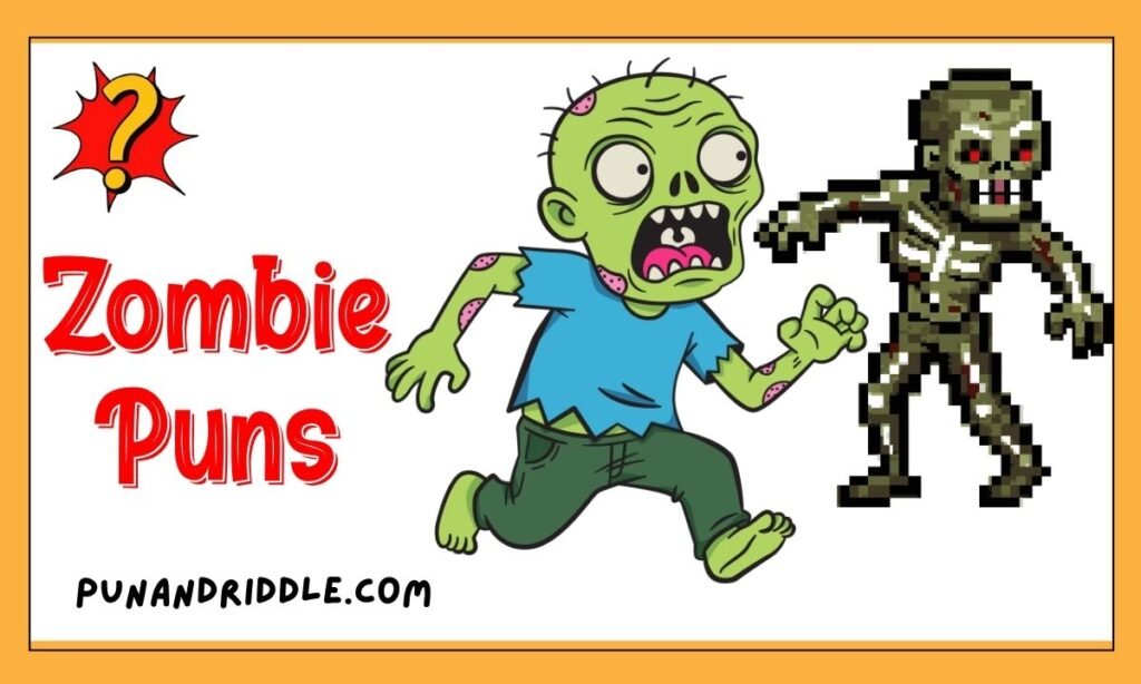 299+ Zombie Puns That Are Drop-Dead Hilarious Brainy Jokes for the Undead & the Living 