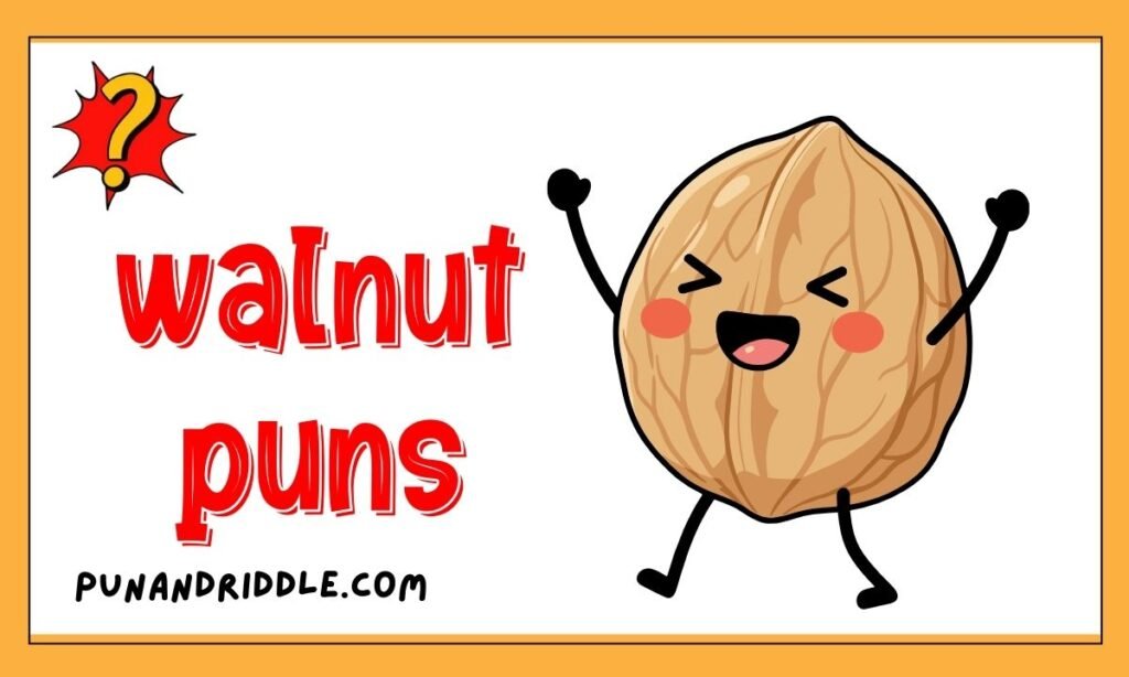 walnut puns