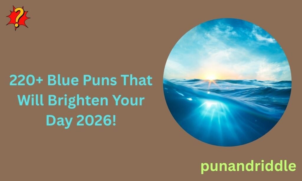 220+ Blue Puns That Will Brighten Your Day 2026!