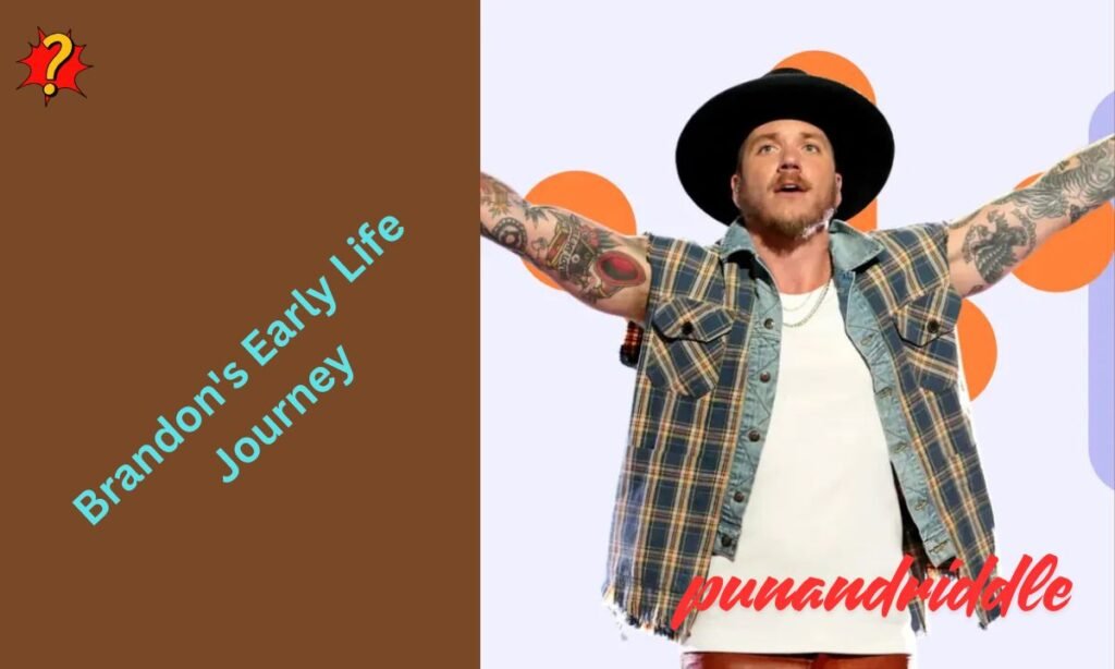 Brandon's Early Life Journey
