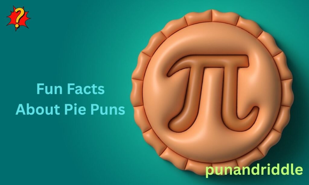 Fun Facts About Pie Puns
