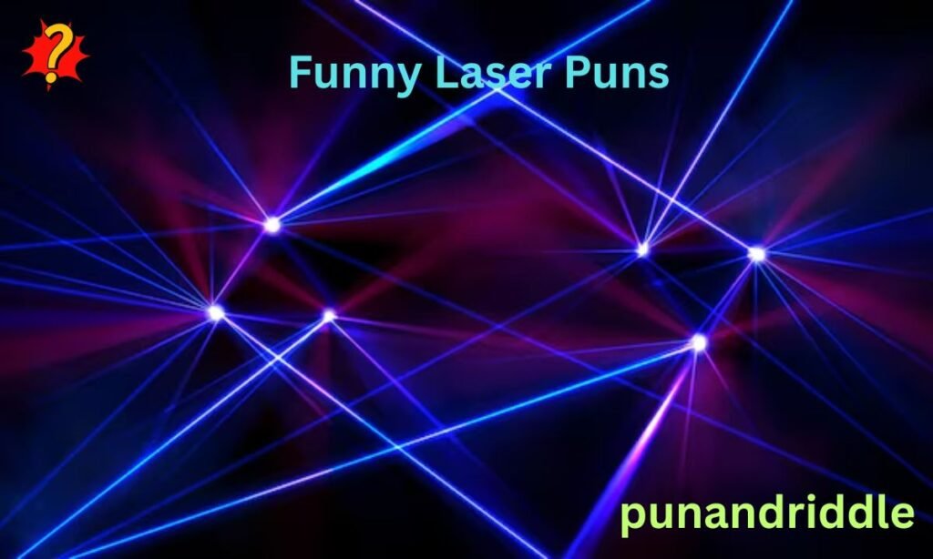 Funny Laser Puns