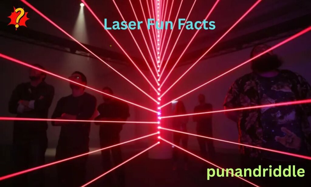 Laser Fun Facts