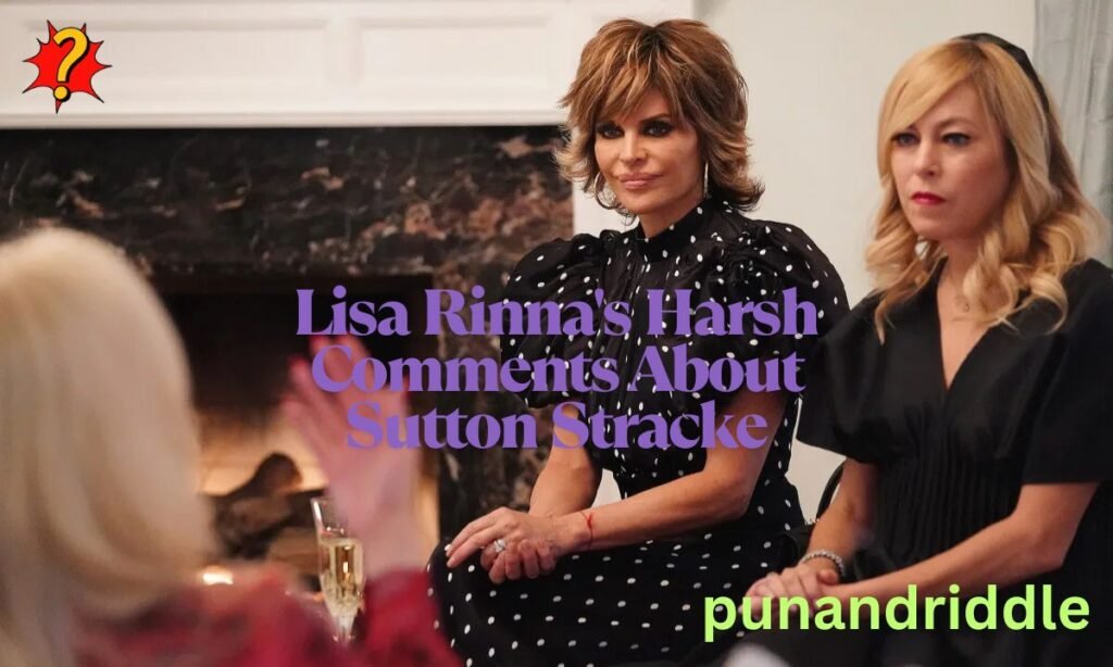 Lisa Rinna's Harsh Comments About Sutton Stracke