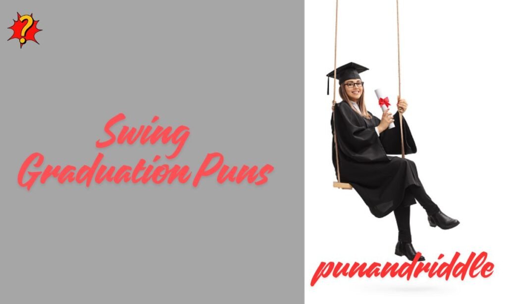 Swing Graduation Puns
