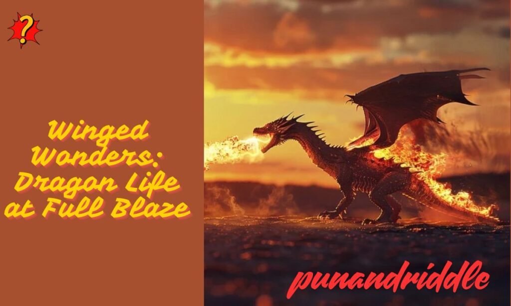 Winged Wonders: Dragon Life at Full Blaze