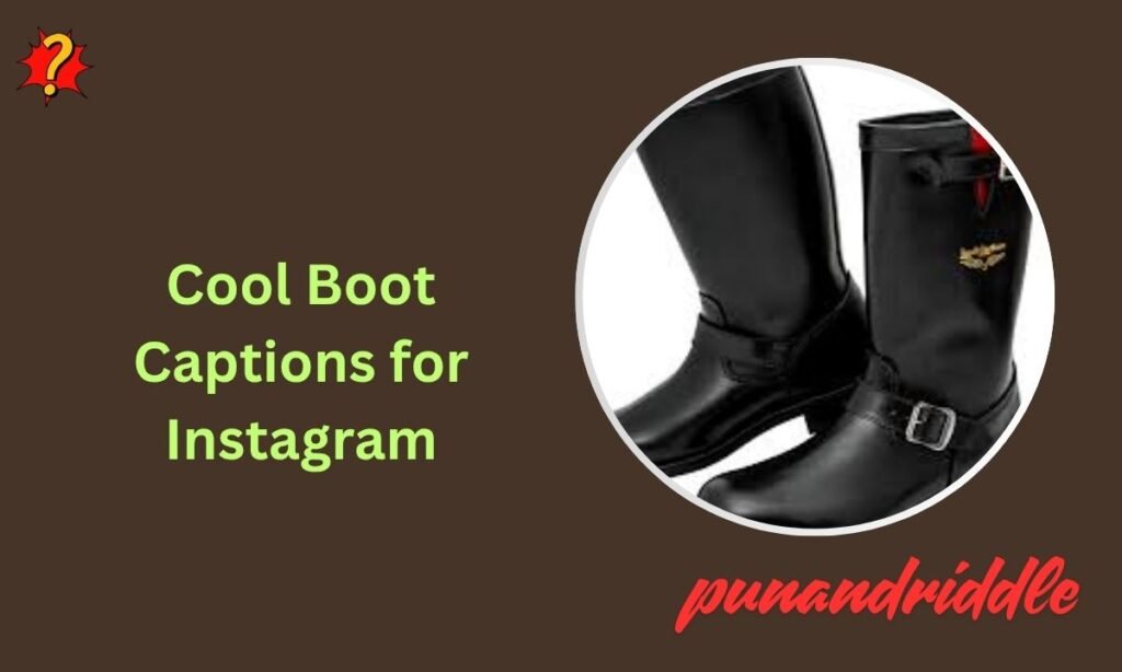 😎 Cool Boot Captions for Instagram