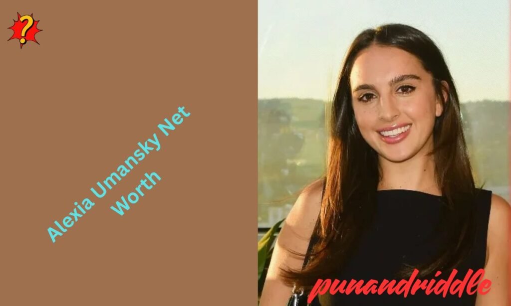 Alexia Umansky Net Worth 2026: Inside Her Luxury Fortune