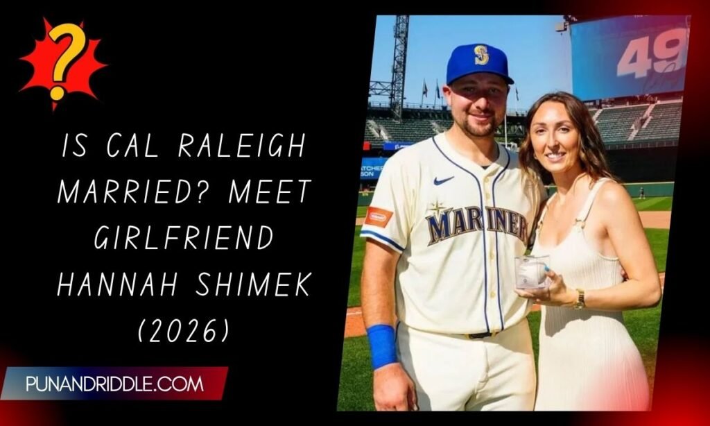 Is Cal Raleigh Married? Meet Girlfriend Hannah Shimek (2026)