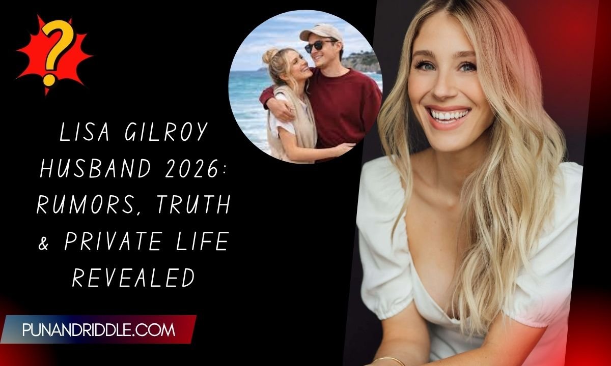 Lisa Gilroy Husband 2026: Rumors, Truth & Private Life Revealed