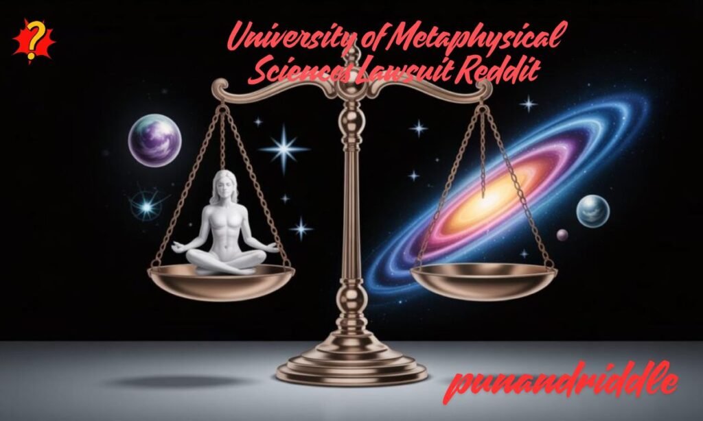 University of Metaphysical Sciences Lawsuit Reddit: What People Are Really Discussing
